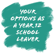 Your options as a year 12 school leaver